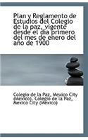 Plan y Reglamento de Estudios del Colegio de La Paz, Vigente Desde El Dia Primero del Mes de Enero D