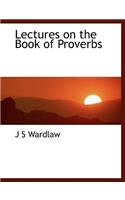 Lectures on the Book of Proverbs