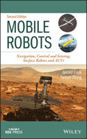 Mobile Robots – Navigation, Control and Sensing, Surface Robots and AUVs, Second Edition
