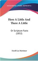 Here a Little and There a Little: Or Scripture Facts (1852)