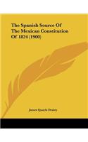 The Spanish Source Of The Mexican Constitution Of 1824 (1900)