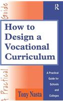 How to Design a Vocational Curriculum: A Practical Guide for Schools and Colleges