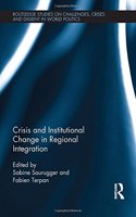 Crisis and Institutional Change in Regional Integration