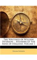 The Writings of William Paterson ... Founder of the Bank of England, Volume 1