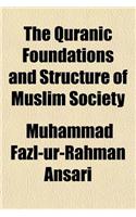 The Quranic Foundations and Structure of Muslim Society