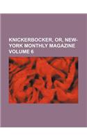 Knickerbocker, Or, New-York Monthly Magazine Volume 6