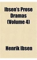 Ibsen's Prose Dramas (Volume 4): (English)