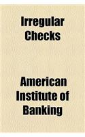 Irregular Checks