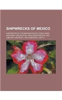 Shipwrecks of Mexico: USS Scuffle, USS Jubilant, USS H-1, Arm General Felipe Xicotencatl,