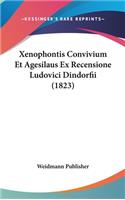 Xenophontis Convivium Et Agesilaus Ex Recensione Ludovici Dindorfii (1823)
