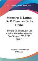 Memoires Et Lettres Du P. Timothee de La Fleche