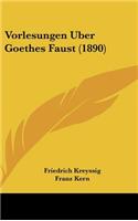 Vorlesungen Uber Goethes Faust (1890)