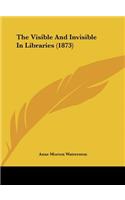Visible and Invisible in Libraries (1873)