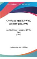 Overland Monthly V39, January-July, 1902