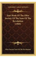 Year Book of the Ohio Society of the Sons of the Revolution Year Book of the Ohio Society of the Sons of the Revolution (1909) (1909)