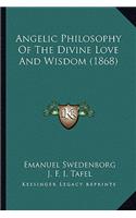 Angelic Philosophy of the Divine Love and Wisdom (1868)
