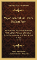 Major-General Sir Henry Hallam Parr