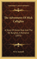 The Adventures Of Mick Callighin