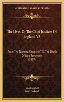 Lives of the Chief Justices of England V5