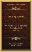 The P. Q. and G.