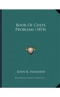 Book Of Chess Problems (1874)