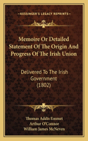 Memoire Or Detailed Statement Of The Origin And Progress Of The Irish Union