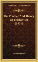 Practice And Theory Of Bolshevism (1921)