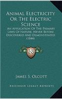 Animal Electricity Or The Electric Science