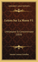 Lettres Sur La Moree V1
