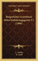 Burgerliches Gesetzbuch Nebst Einfuhrungsgesetz V1 (1906)