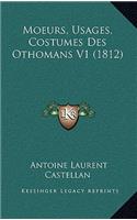 Moeurs, Usages, Costumes Des Othomans V1 (1812)