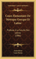 Cours Elementaire De Metrique Grecque Et Latine