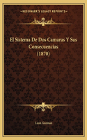 Sistema De Dos Camaras Y Sus Consecuencias (1870)