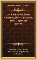 Kirche Nach Ihrem Ursprung, Ihrer Geschichte, Ihrer Gegenwart (1865)
