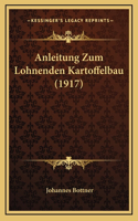 Anleitung Zum Lohnenden Kartoffelbau (1917)