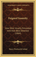 Feigned Insanity