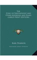 The Ethic of Freethought and Other Addresses and Essays