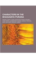 Characters in the Bhagavata Purana: Krishna, Vritra, Vishnu, Bhagavata Purana, Mahabali, Vyasa, Prithu, Jadabharata, Sudama, Narada, Prahlada, Uka, Ja