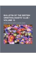 Bulletin of the British Ornithologists' Club (Volume 15): (English)