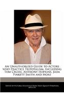 An Unauthorized Guide to Actors Who Practice Teetotalism, Including Tom Cruise, Anthony Hopkins, Jada Pinkett Smith and More