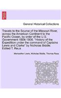 Travels to the Source of the Missouri River, Across the American Continent to the Pacific Ocean, by Order of the U.S. Government 1804-1806. New Edition. Vol. II.
