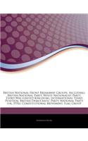Articles on British National Front Breakaway Groups, Including: British National Party, White Nationalist Party, Third Way (United Kingdom), International Third Position, British Democratic Party, National Party (English)