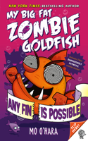 Any Fin Is Possible: My Big Fat Zombie Goldfish: (4 My Big Fat Zombie Goldfish)