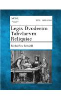 Legis Dvodecim Tabvlarvm Reliquiae