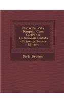 Plutarchi Vita Pompeii: Cum Ciceronis Testimoniis Collata