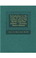 Introduction to the Study of Mortuary Customs Among the North American Indians