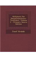 Hilfsbuch Fur Dampfmaschinen-Techniker, Volume 2