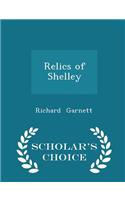 Relics of Shelley - Scholar's Choice Edition: (English)