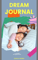 Dream Journal: The Guided Dream Journal: Record, Reflect, and Interpret the Hidden Meanings in Your Dreams