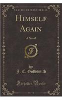 Himself Again: A Novel (Classic Reprint)